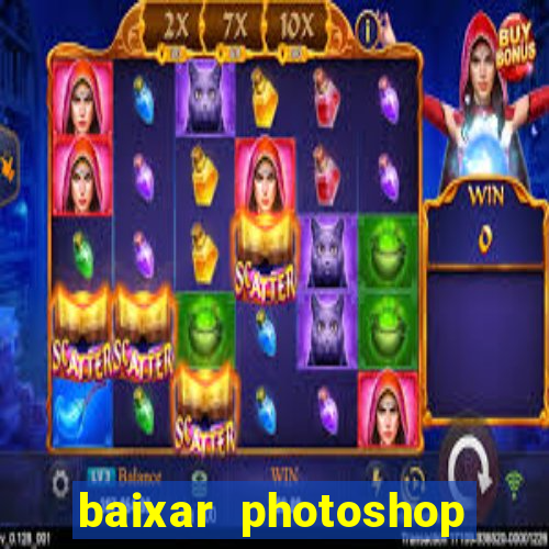 baixar photoshop beta crackeado